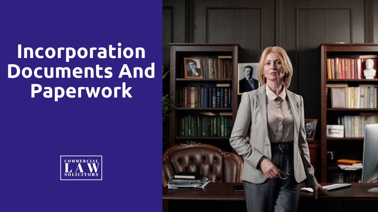 Incorporation Documents and Paperwork